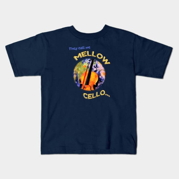 They Call Me Mellow Cello Kids T-Shirt by cuteandgeeky